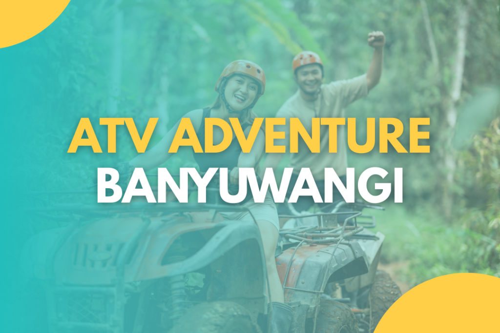 ATV ADVENTURE BANYUWANGI