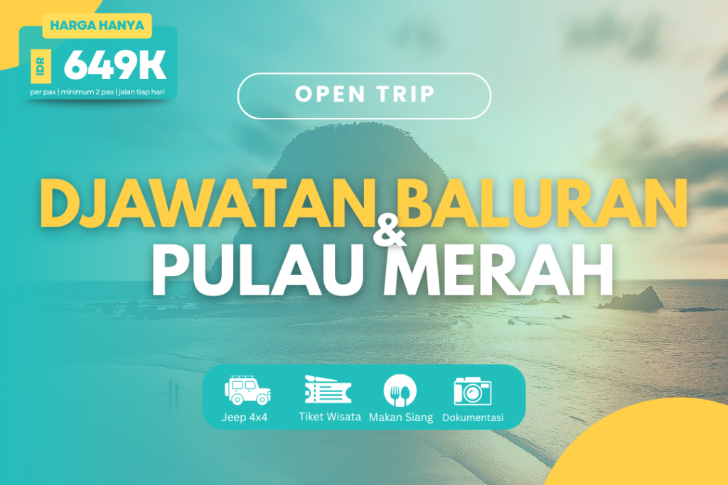 OPEN TRIP DJAWATAN FOREST, BALURAN & PULAU MERAH