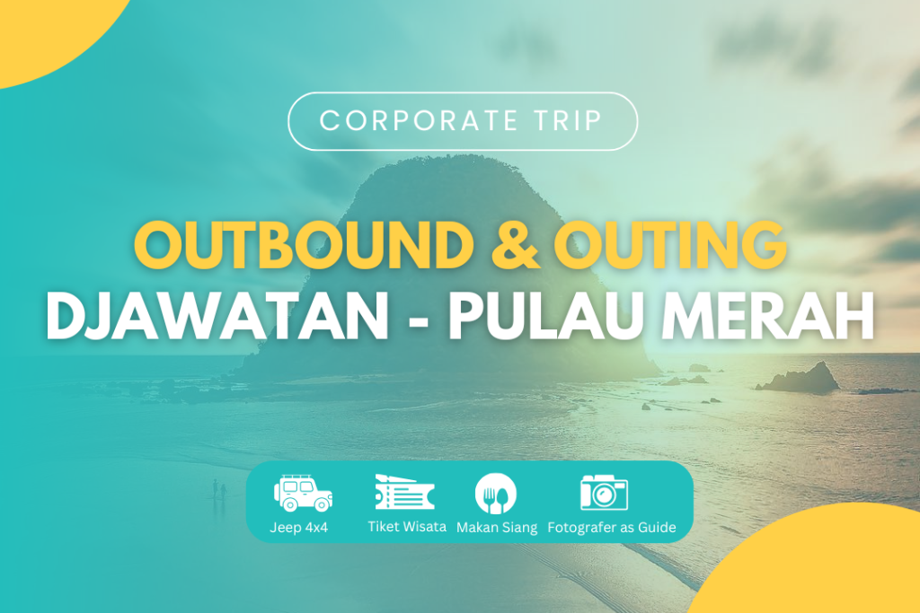 OUTBOND & OUTING DJAWATAN FOREST & PULAU MERAH