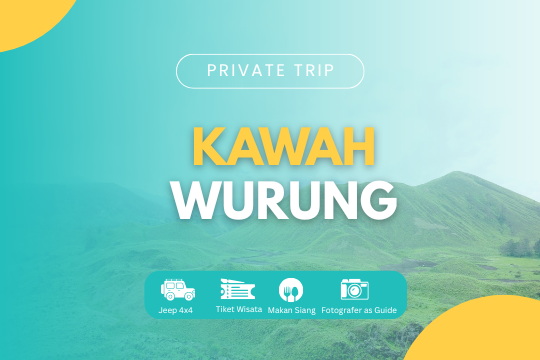 PRIVATE TRIP KAWAH WURUNG