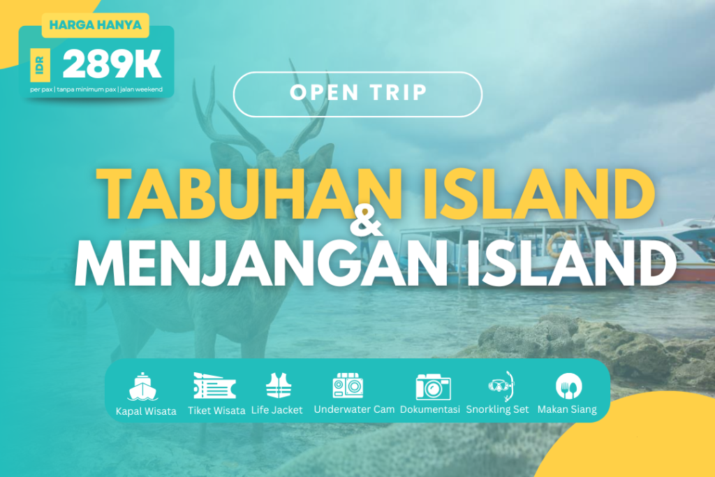OPEN TRIP TABUHAN ISLAND & MENJANGAN ISLAND