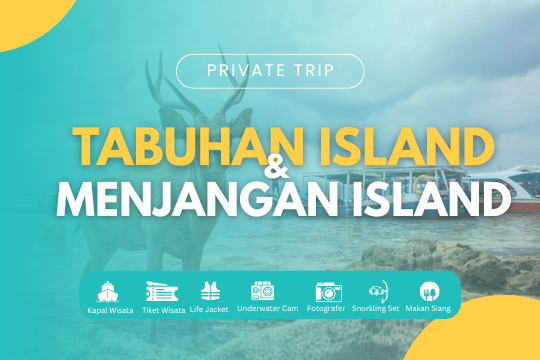 PRIVATE TRIP TABUHAN ISLAND & MENJANGAN ISLAND