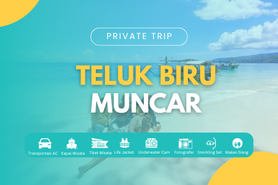 PRIVATE TRIP TELUK BIRU MUNCAR BANYUWANGI